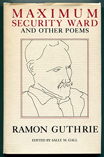 Maximum security ward and other poems (Persea lamplighter titles) (9780892550791) by Guthrie, Ramon; Gall, Sally M.