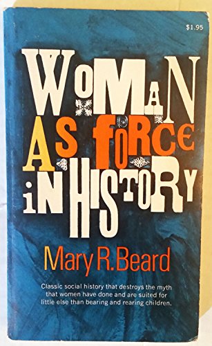 Woman As Force in History: A Study in Traditions and Realities