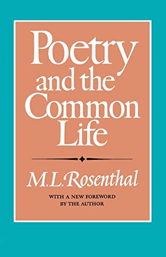 Poetry and the Common Life (9780892551187) by Rosenthal, Emeritus Professor Of English M L; Rosenthal, Macha L