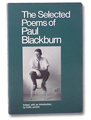 Beispielbild fr The Selected Poems of Paul Blackburn (Persea Lamplighter Titles) zum Verkauf von HPB-Diamond