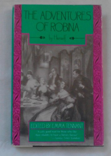 Stock image for The Adventures of Robina by Herself: Being the Memoirs of a Debutante at the Court of Queen Elizabeth II for sale by Jay W. Nelson, Bookseller, IOBA