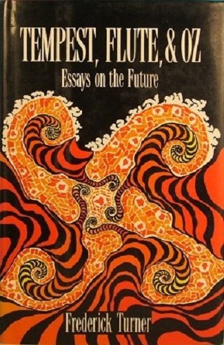 Tempest, Flute and Oz: Essays on the Future