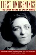 Beispielbild fr First Awakenings: The Early Poems of Laura Riding zum Verkauf von Powell's Bookstores Chicago, ABAA