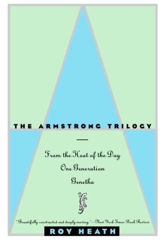 Stock image for The Armstrong Trilogy: From the Heat of the Day/One Generation/Genetha for sale by Hafa Adai Books