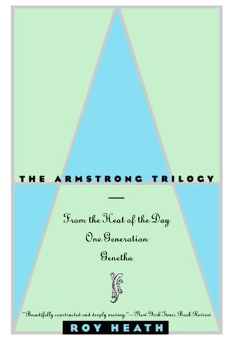 The Armstrong Trilogy: From the Heat of the Day/One Generation/Genetha (9780892551996) by Heath, Roy