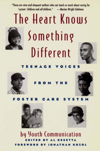 Imagen de archivo de The Heart Knows Something Different: Teenage Voices from the Foster Care System a la venta por SecondSale