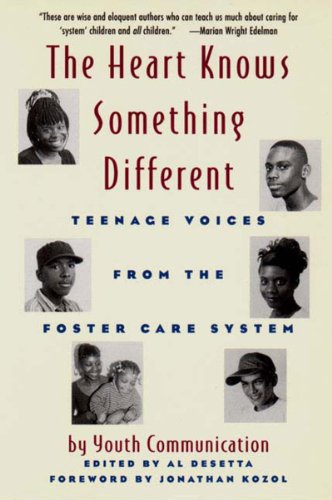 Stock image for The Heart Knows Something Different : Teenage Voices from the Foster Care System for sale by Better World Books