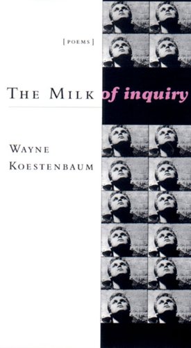 Stock image for The Milk of Inquiry: Poems for sale by Housing Works Online Bookstore