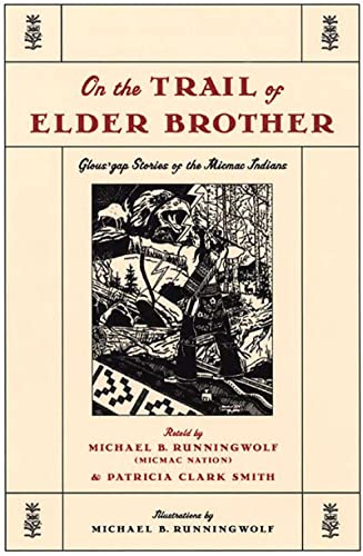 9780892552481: ON THE TRAIL OF ELDER BROTHER: Glous'gap Stories of the Micmac Indians