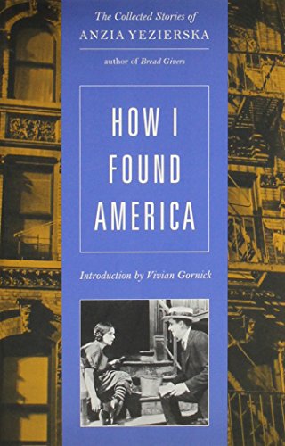 How I Found America: Collected Stories (9780892552986) by Yezierska, Anzia