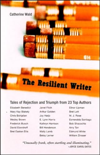 Beispielbild fr The Resilient Writer: Tales of Rejection and Triumph by 23 Top Authors zum Verkauf von Wonder Book