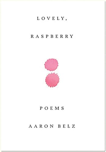 9780892553594: Lovely, Raspberry: Poems