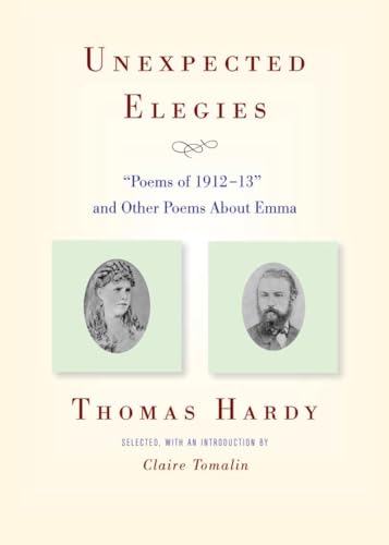 Unexpected Elegies: "Poems of 1912-13" and Other Poems About Emma (9780892553617) by Hardy, Thomas