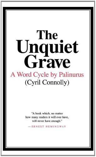 The Unquiet Grave: A Word Cycle by Palinurus (9780892554102) by Connolly, Cyril