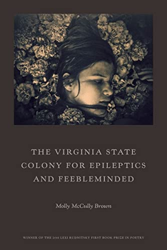Imagen de archivo de The Virginia State Colony for Epileptics and Feebleminded: Poems a la venta por Housing Works Online Bookstore