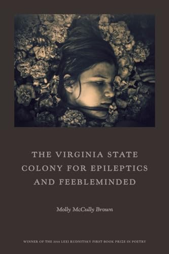 Stock image for The Virginia State Colony for Epileptics and Feebleminded: Poems for sale by Housing Works Online Bookstore