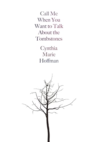 Imagen de archivo de Call Me When You Want to Talk about the Tombstones: Poems a la venta por Books From California