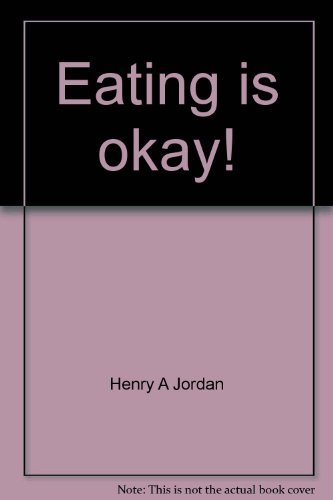 9780892560004: Eating is okay!: A radical approach to successful weight loss : the behavioral - control diet explained in full