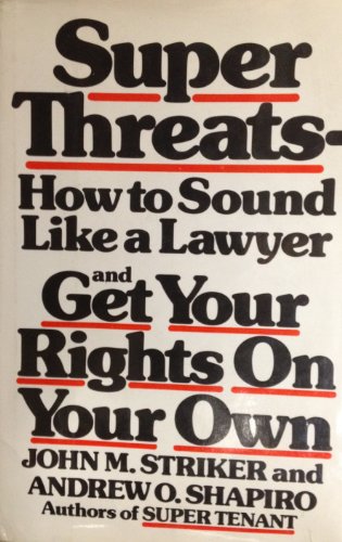 9780892560158: Super Threats - How to Sound Like a Lawyer and Get Your Rights on Your Own
