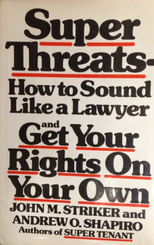 Stock image for Super Threats: How to Sound Like a Lawyer and Get Your Rights on Your Own for sale by ThriftBooks-Dallas