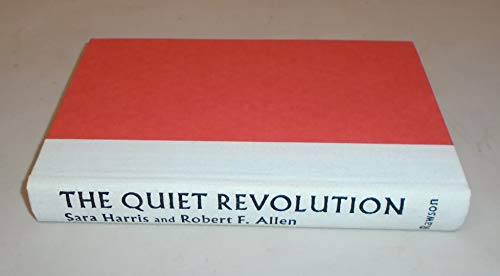 The Quiet Revolution: The Story of a Small Miracle in American Life: How Migrant Workers, Together with the Company that Employed Them, Managed to Transform the Life of a Community (9780892560547) by Sara Harris