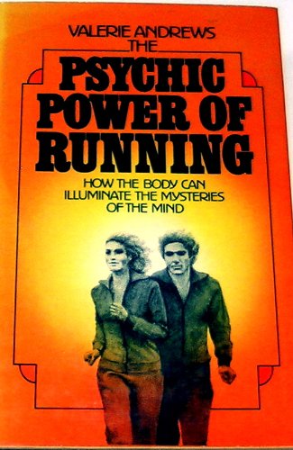Stock image for The psychic power of running: How the body can illuminate the mysteries of the mind for sale by ThriftBooks-Dallas