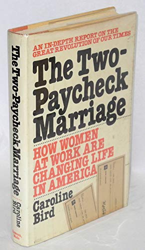 Stock image for The two-paycheck marriage: How women at work are changing life in America : an in-depth report on the great revolution of our times for sale by HPB-Diamond