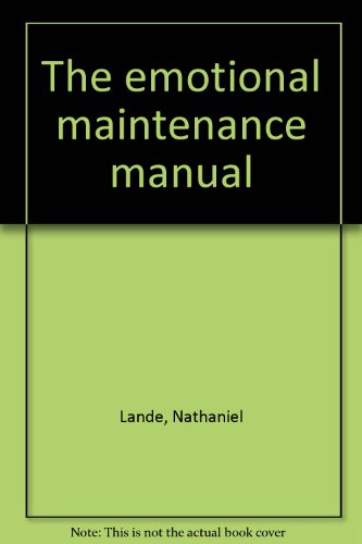 Stock image for The emotional maintenance manual for sale by Basement Seller 101