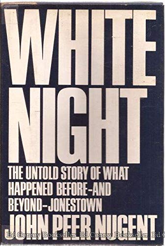 Stock image for White Night : The True Story of What Happened Before - and After - Jonestown for sale by Better World Books