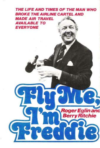 9780892561278: Fly Me, I'M Freddie! / Roger Eglin and Berry Ritchie