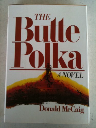 The Butte polka: A novel (9780892561339) by McCaig, Donald