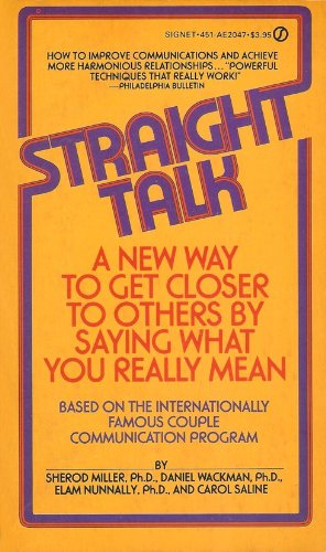 

Straight Talk : How to Improve Your Relationships Through Better Communication [first edition]