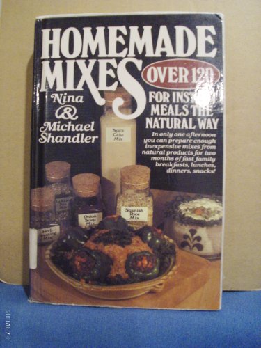 Imagen de archivo de Homemade Mixes for Instant Meals--The Natural Way a la venta por ThriftBooks-Atlanta