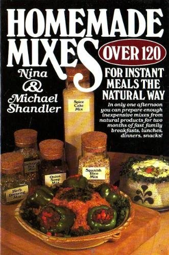 Imagen de archivo de Homemade Mixes for Instant Meals--The Natural Way a la venta por Wonder Book