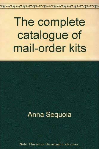 Beispielbild fr Complete Catalogue of Mail-Order Kits : 750 Creative Ways to Beat the High Cost of Living zum Verkauf von Better World Books