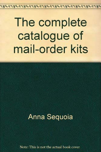 9780892561582: The complete catalogue of mail-order kits