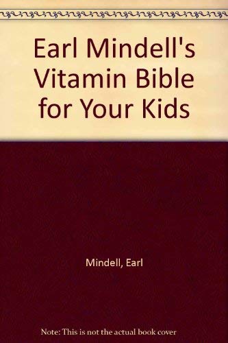 9780892561834: Earl Mindell's Vitamin Bible for Your Kids