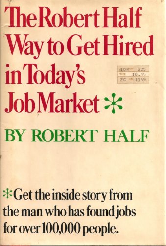 Imagen de archivo de The Robert Half Way to Get Hired in Today's Job Market a la venta por Ken's Book Haven