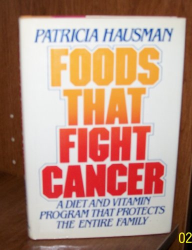 Imagen de archivo de Foods That Fight Cancer : A Diet and Vitamin Program That Protects the Entire Family a la venta por Better World Books