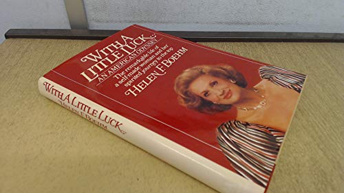 Beispielbild fr With a Little Luck: An American Odyssey/the Remarkable Life of a Self-Made Woman and Her Spirited Journey to the Top zum Verkauf von WorldofBooks