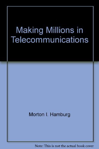 Stock image for Making Millions in Telecommunications: The New Way to Get Rich in the '80s for sale by Top Notch Books
