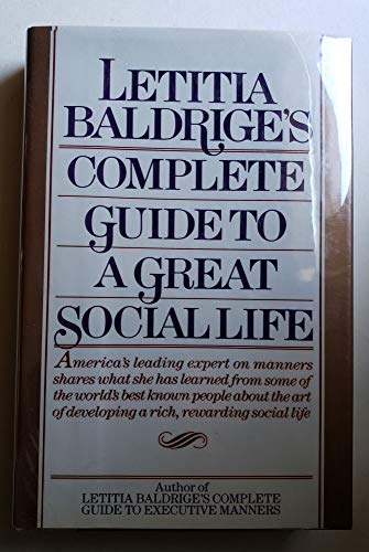 Imagen de archivo de Letitia Baldrige's Complete Guide to a Great Social Life a la venta por Better World Books: West
