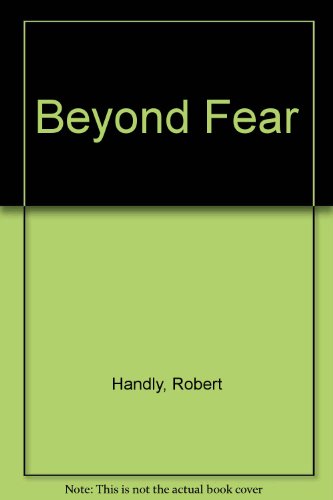 Beispielbild fr Beyond Fear : A Dramatic New Program for Eradicating Panic Attacks and Phobias and the Stressful Situations That Bring Them On zum Verkauf von Better World Books