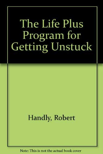 Stock image for The Life Plus Program for Getting Unstuck for sale by MVE Inc