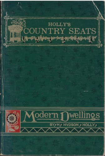 Stock image for Holly's Country Seats and Modern Dwellings for sale by The Book Exchange