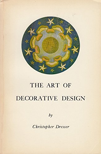 The Art of Decorative Design (9780892570300) by Dresser, Christopher