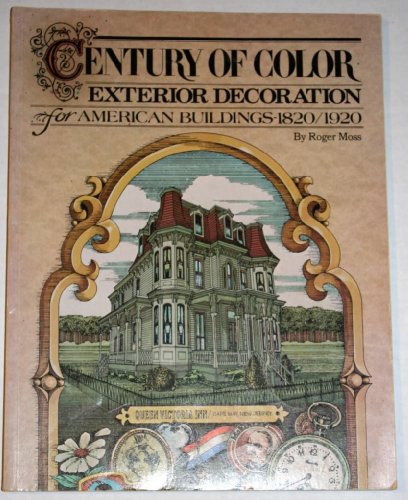 Century of Color Exterior Decoration for American Buildings 1820/1920