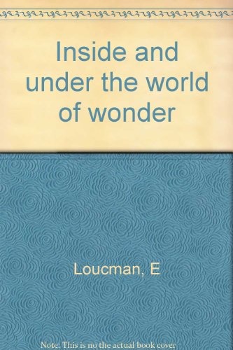 Imagen de archivo de Inside and under the world of wonder a la venta por SecondSale