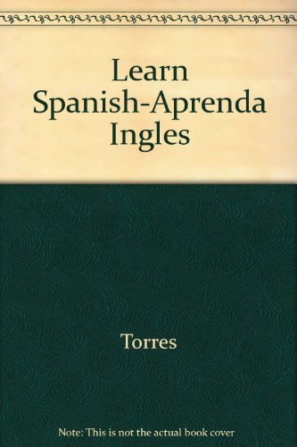 Learn Spanish-Aprenda Ingles (9780892601240) by Torres