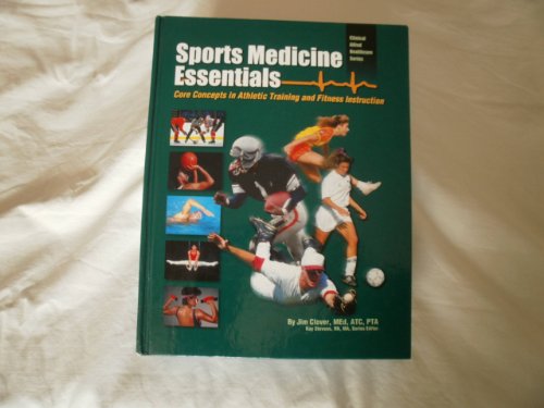 Stock image for Sports Medicine Essentials: Core Concepts in Athletic Training and Fitness Instruction (Clinical Allied Healthcare Series) for sale by SecondSale